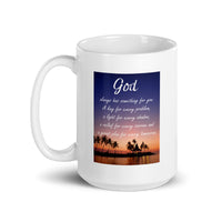 God Has Something for You White Glossy Mug