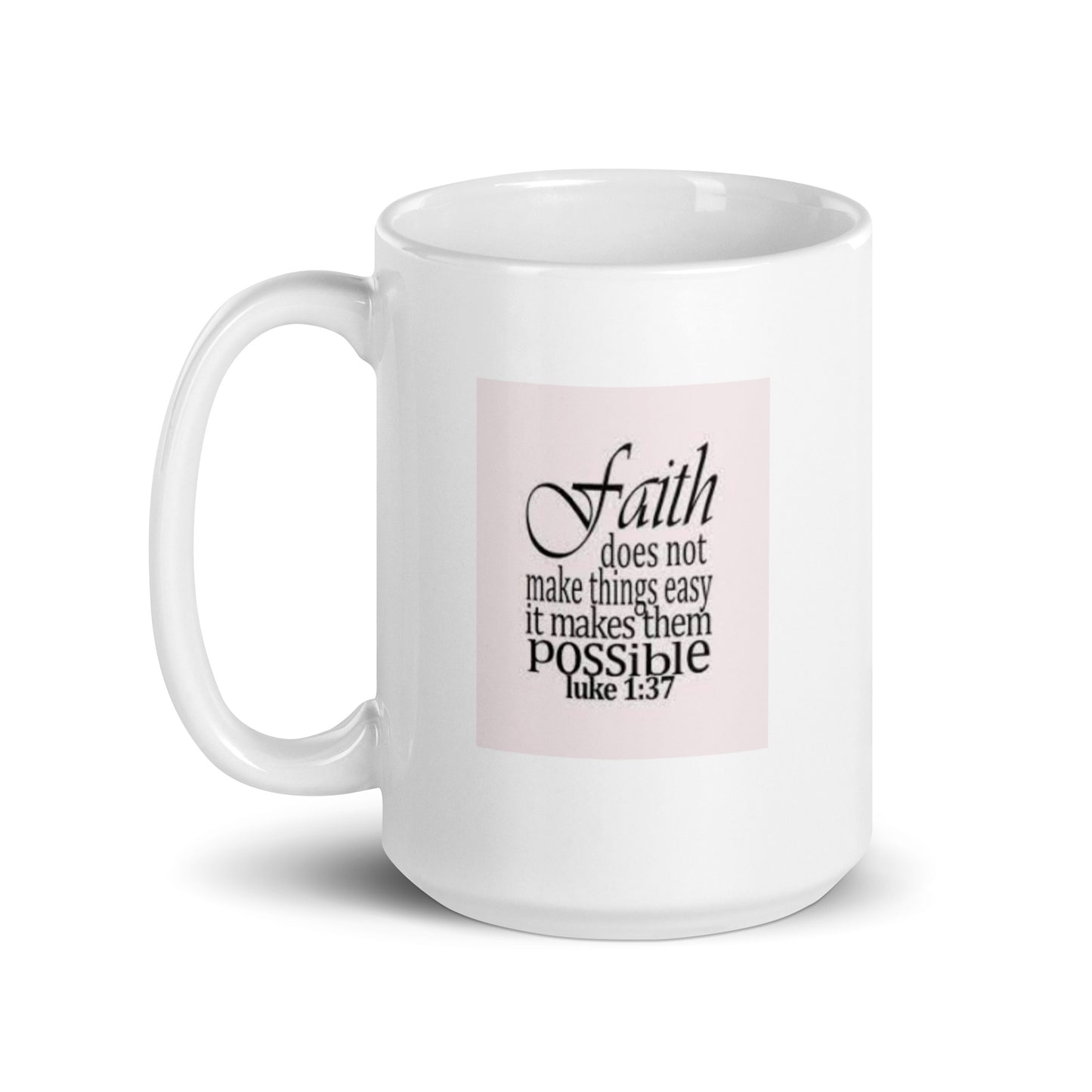 Faith Makes Things Possible White Glossy Mug