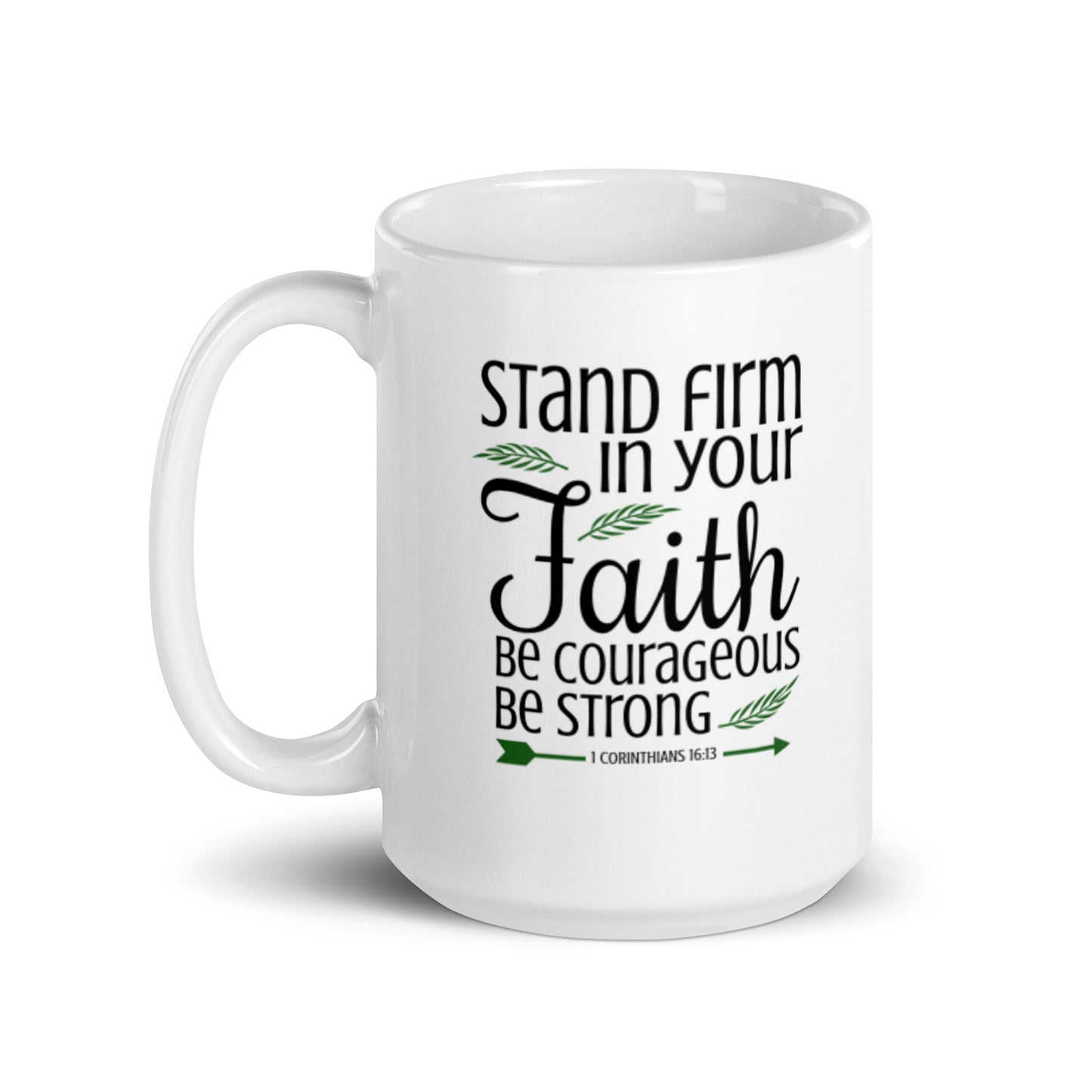 Stand Firm in Your Faith White Glossy Mug