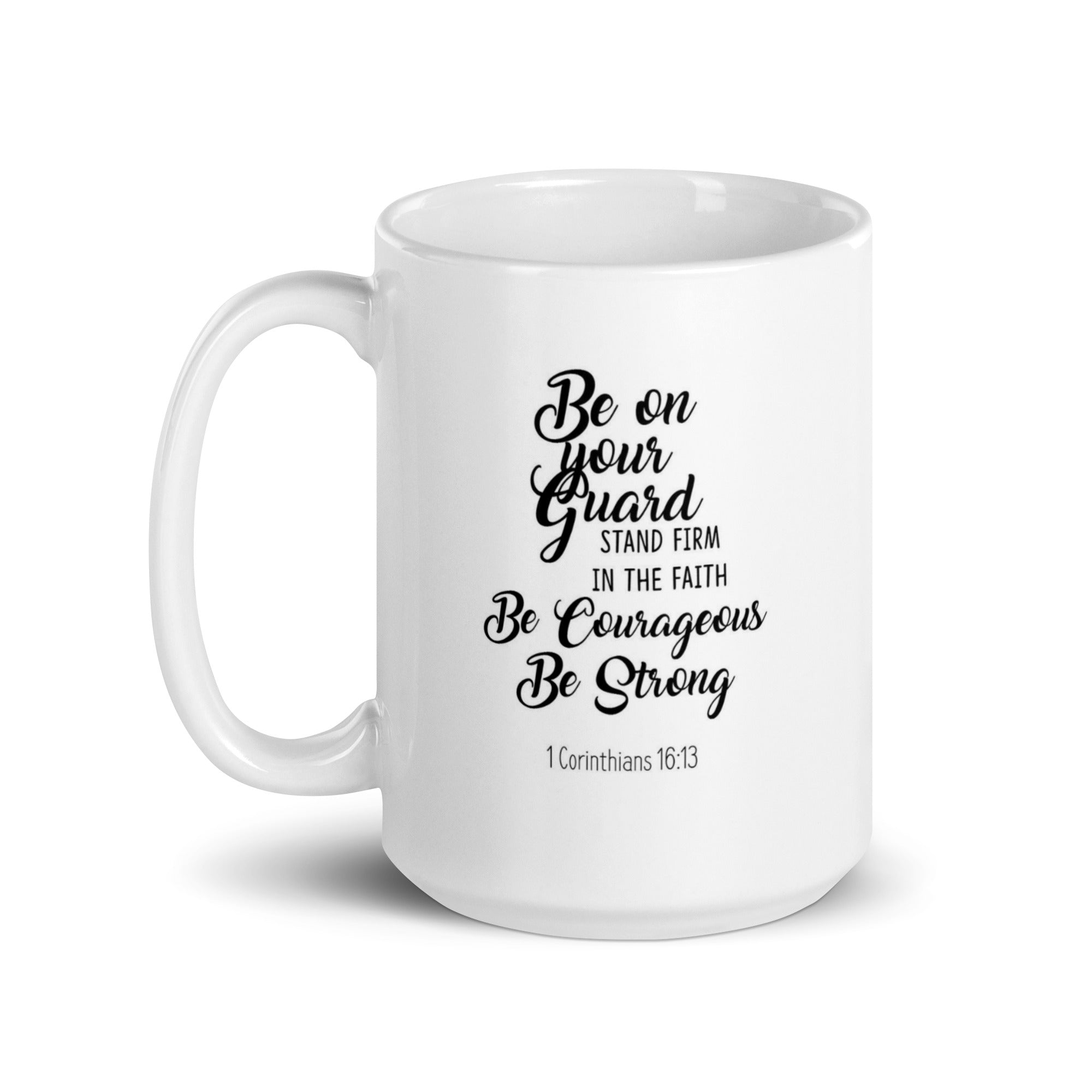 Be on Your Guard Be Strong White Glossy Mug