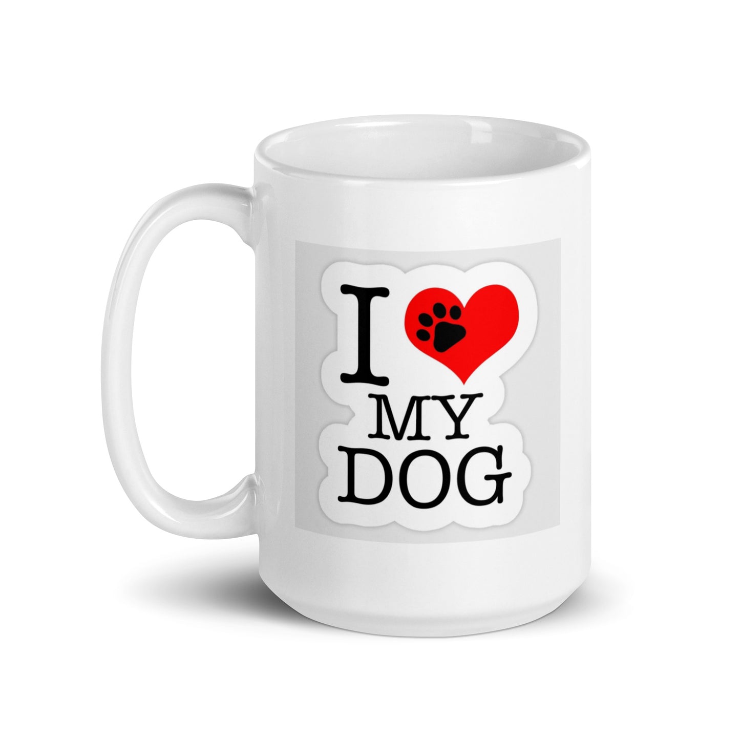 I Love My Dog Design White Glossy Mug