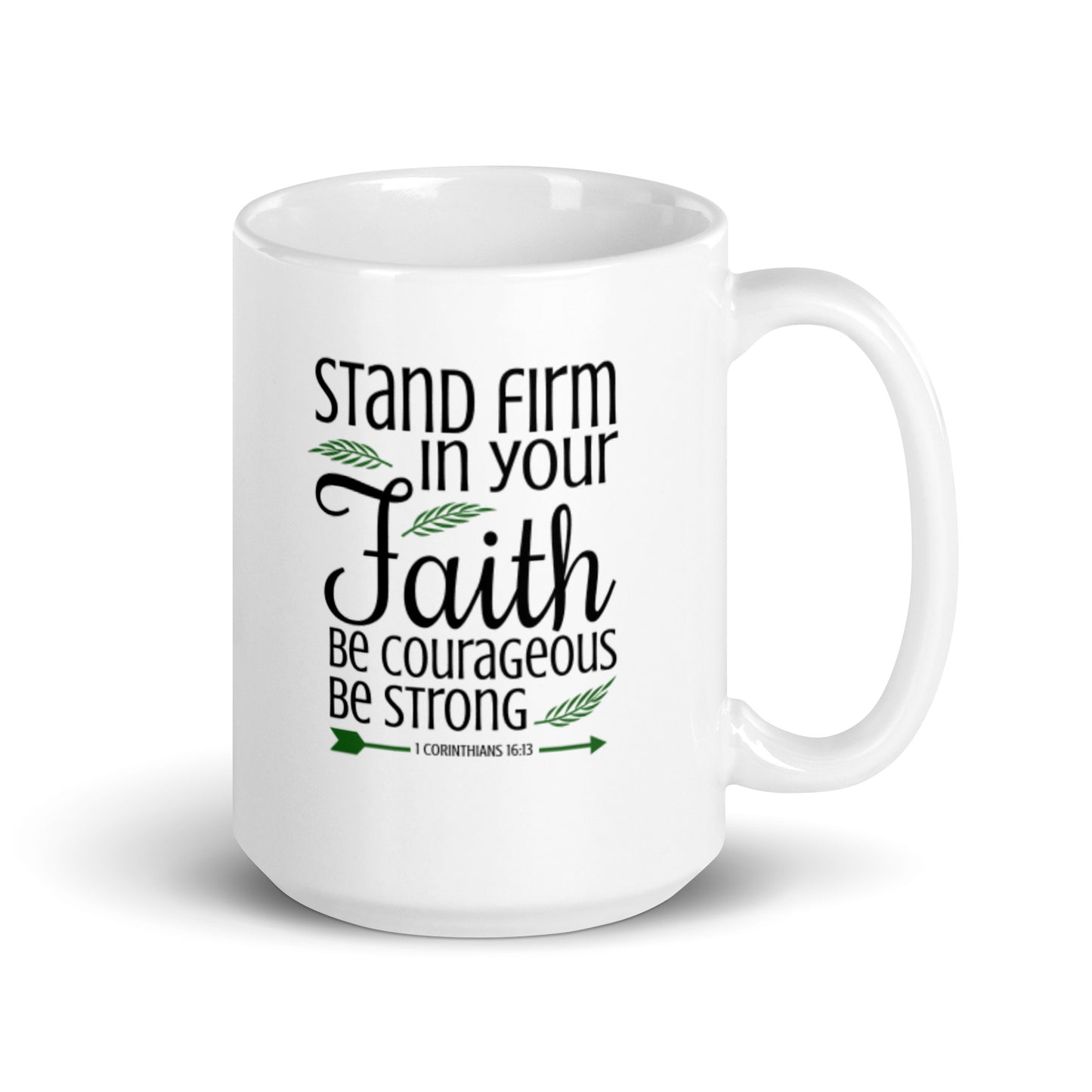 Stand Firm in Your Faith White Glossy Mug